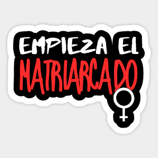 Empieza el matriarcado Matriarchy Sticker